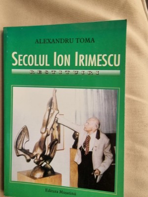 Alexandru Toma - Secolul Ion Irimescu foto