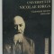 CURSURILE DE VARA ALE UNIVERSITATII NICOLAE IORGA , VALENII DE MUNTE , EDITIA 2007 , cronica selctiva de CONSTANTIN MANOLACHE , 2008