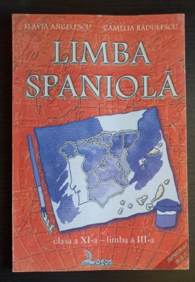 Limba spaniolă. Clasa a XI-a, limba a III-a -Flavia Angelescu, Camelia Rădulescu foto