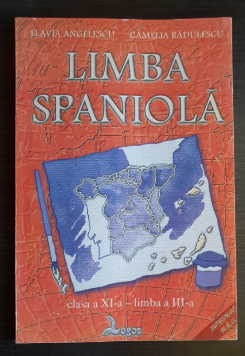 Limba spaniolă. Clasa a XI-a, limba a III-a -Flavia Angelescu, Camelia Rădulescu