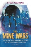 The Mine Wars: The Bloody Fight for Workers' Rights in the West Virginia Coal Fields
