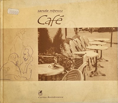 Sanda Nițescu, Caf&amp;eacute; - o microtipologie a cafenelelor pariziene, 2002 foto