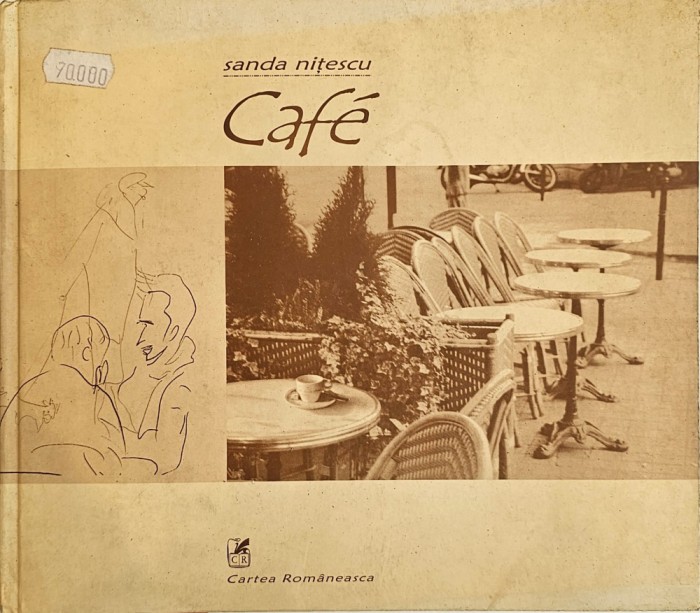 Sanda Nițescu, Caf&eacute; - o microtipologie a cafenelelor pariziene, 2002