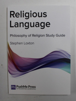 RELIGIOUS LANGUAGE - PHILOSOPHY OF RELIGION STUDY GUIDE by STEPHEN LOXTON , 2013 foto