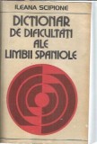 Cumpara ieftin Dictionar de dificultati ale limbii spaniole - Ileana Scipione