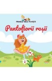 Primele mele povesti. Pantofiorii rosii
