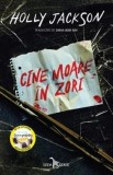 Carti Beletristica Roman Thriller Cine moare in zori de Holly Jackson Tradus din Engleza