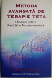 Metoda avansata de terapie Teta. Strunirea puterii Realitatii a Tot-ceea-ce-exista &ndash; Vianna Stibal