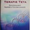 Metoda avansata de terapie Teta. Strunirea puterii Realitatii a Tot-ceea-ce-exista &ndash; Vianna Stibal