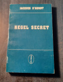 Hegel secret Jacques D&#039;Hondt