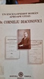 Un enciclopedist roman aproape uitat: Dr. Corneliu Diaconovici