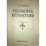 P. P. Negulescu - Filosofia renasterii (Editia: 1986)