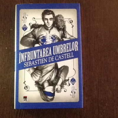 Infruntarea umbrelor - Sebastien de Castell foto