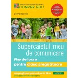 Supercaietul meu de Comunicare Fise de lucru pentru clasa pregatitoare, Dorina Riscuta