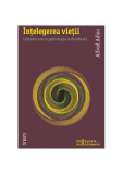 &Icirc;nţelegerea vieţii. Introducere &icirc;n psihologia individuală - Paperback brosat - Alfred Adler - Trei