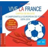 Vive la France. Cartea de bucate a Campionatului European de Fotbal UEFA 2016. Ghid culinar de calatorie pentru fiecare oras gazda/Katrin Rossnick