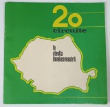 20 CIRCUITE IN ATENTIA DUMNEAVOASTRA , CARTE DE CALATORII IN ROMANIA , 1974