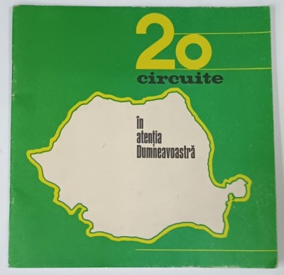 20 CIRCUITE IN ATENTIA DUMNEAVOASTRA , CARTE DE CALATORII IN ROMANIA , 1974 foto
