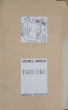 Trecere - Viorel Varga - Editura Eminescu, 1971 - Carte Poezie, Beletristica - Coperta Necartonata