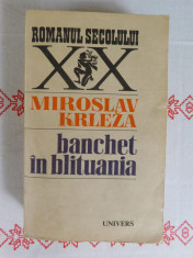 Banchet in Blituania-Miroslav Krleza -Editura Univers 1986 foto