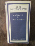 ION DRAGAN - RASISMUL IN FATA STIINTEI * IDEI CONTEMPORANE