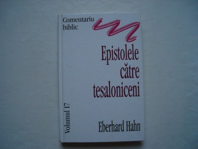 Epistolele catre tesaloniceni (vol. 17) - Eberhard Hahn foto