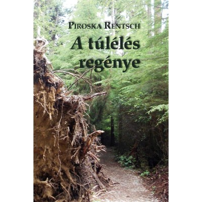 A t&amp;uacute;l&amp;eacute;l&amp;eacute;s reg&amp;eacute;nye - Rentsch Piroska foto