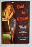 Ghid de biliard &ndash; Aut. Ewa Mataya, Bob Brown, Trad. Andra Cass, Ed. Leal, 1997