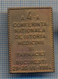 AX 839 INSIGNA- A 4-A CONFERINTA NATIONALA DE ISTORIA MEDICINEI-PT. COLECTIONARI