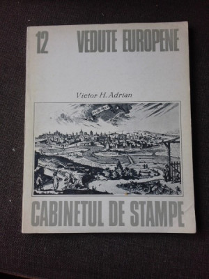 CABINETUL DE STAMPE. VEDUTE EUROPENE - VICTOR H. ADRIAN foto