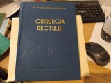 Chirurgia rectului. Conf. F. Mandache, Dr. I. Chiricuță