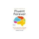 Fluent Forever (Revised Edition): How to Learn Any Language Fast and Never Forget It