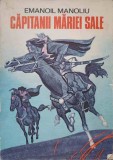 Capitanii Mariei Sale - Emanoil Manoliu, Editura Ion Creanga 1973, Carte Copii, Povesti, Limba Romana, 230 Pagini