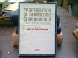 Propedeutica si semiologie chirurgicala pentru medicul generalist - Aurel Kaufmann