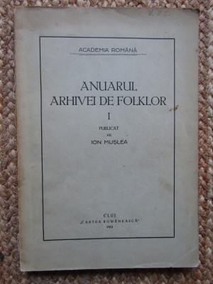 ANUARUL ARHIVEI DE FOLKLOR VOL. I -PUBLICAT DE ION MUSLEA foto