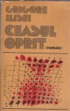 Ceasul oprit Grigore Ilisei editura Eminescu 1980 300 pagini carte romana clasica