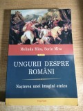 Ungurii despre romani - Nasterea unei imagini etnice - Melinda Mitu; Sorin Mitu (Editura Polirom, 2014)