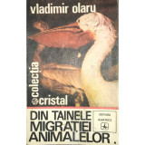 Vladimir Olaru - Din tainele migrației animalelor (editia 1972)