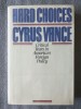 Cyrus Vance - Hard Choices: Critical Years in America&#039;s Foreign Policy
