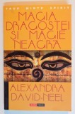 MAGIA DRAGOSTEI SI MAGIE NEAGRA de ALEXANDRA DAVID NEEL , 2001