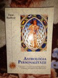 Astrologia personalitatii - Dane Rudhyar an 2009,412 pagini