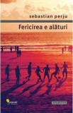 Fericirea e alaturi - Sebastian Perju