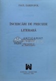 Incercari de precizie literara - 1998 - Paul Zarifopol (T49)