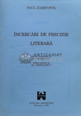 Incercari de precizie literara - 1998 - Paul Zarifopol (T49) foto
