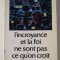 L &#039;INCROYANCE ET LA FOI NE SONT PAS CE QU&#039;ON CROIT par JEAN - FRANCOIS SIX , 1979