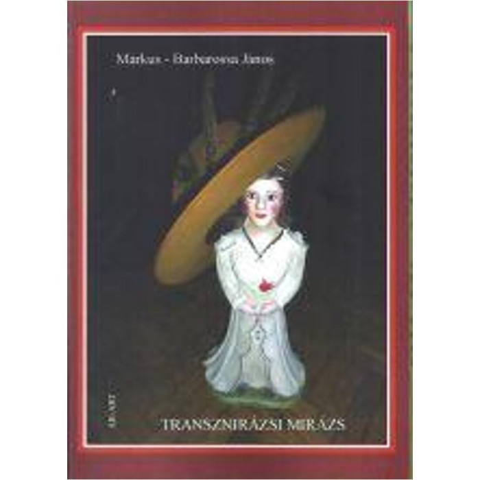 Transznir&aacute;zsi mir&aacute;zs - M&aacute;rkus- Barbarossa J&aacute;nos