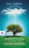 Vindeca-ti viata. Cheile imparatiei/Paul Ferrini, For You