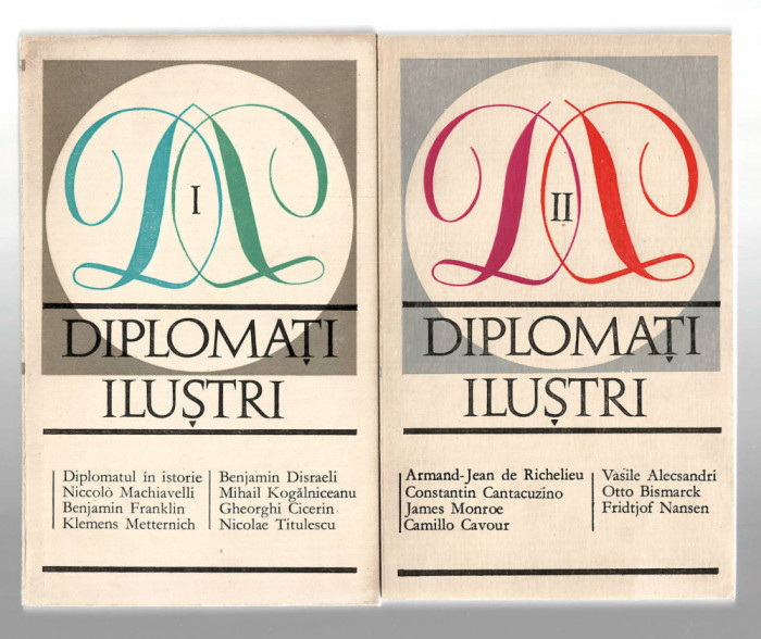 Diplomati ilustri v. 1 si 2 Richelieu, Cantacuzino, Disraeli, Bismark...1969-70