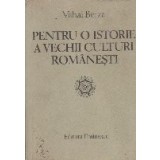 Pentru o Istorie a Vechii Culturi Romaesti