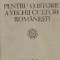 Pentru o Istorie a Vechii Culturi Romaesti